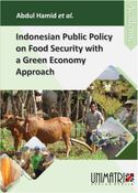 INDONESIAN PUBLIC POLICY ON FOOD SECURITY WITH GREEN ECONOMY 